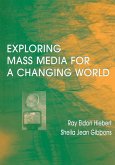 Exploring Mass Media for A Changing World (eBook, PDF)