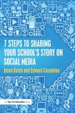7 Steps to Sharing Your School's Story on Social Media (eBook, PDF)