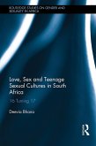 Love, Sex and Teenage Sexual Cultures in South Africa (eBook, ePUB)