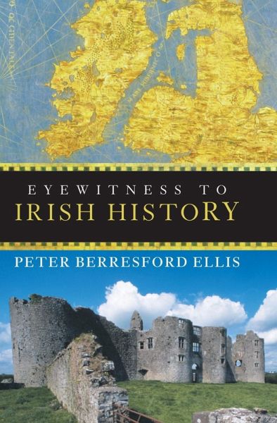 Eyewitness to Irish History (eBook, ePUB) Eyewitness to Irish History (eBook, ePUB)