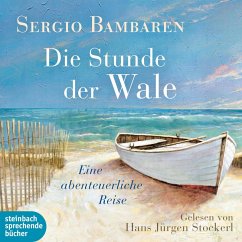 Die Stunde der Wale - Eine abenteuerliche Reise (Ungekürzt) (MP3-Download) - Bambaren, Sergio