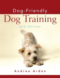 Dog-Friendly Dog Training (eBook, ePUB) - Arden, Andrea