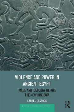 Violence and Power in Ancient Egypt (eBook, PDF) - Bestock, Laurel
