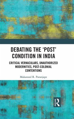 Debating the 'Post' Condition in India (eBook, ePUB) - Paranjape, Makarand R.