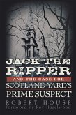 Jack the Ripper and the Case for Scotland Yard's Prime Suspect (eBook, ePUB)