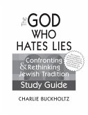 The God Who Hates Lies (Study Guide) (eBook, ePUB)