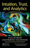 Intuition, Trust, and Analytics (eBook, PDF) Intuition, Trust, and Analytics (eBook, PDF)