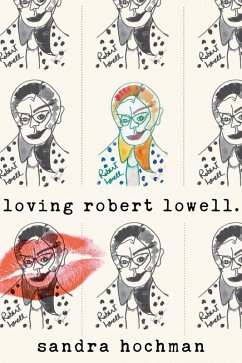 Cover Loving Robert Lowell (eBook, ePUB)