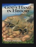God's Hand In History: During World War II (eBook, ePUB) God's Hand In History: During World War II (eBook, ePUB)