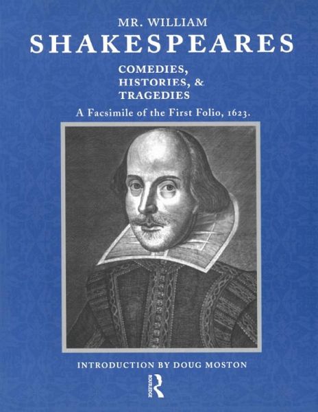 Mr. William Shakespeares Comedies, Histories, and Tragedies (eBook, PDF) Mr. William Shakespeares Comedies, Histories, and Tragedies (eBook, PDF)