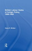 British Labour Seeks a Foreign Policy, 1900-1940 (eBook, ePUB)