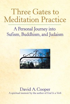 Three Gates to Meditation Practices (eBook, ePUB) - Cooper, Rabbi David A.