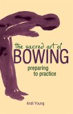 The Sacred Art of Bowing (eBook, ePUB)