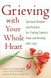 Grieving with Your Whole Heart (eBook,... - Bild 1