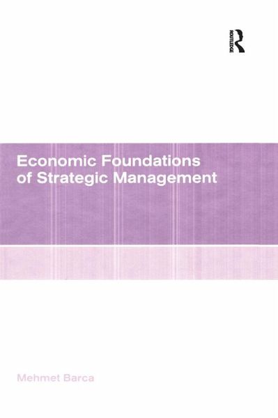Economic Foundations of Strategic Management (eBook, ePUB) Economic Foundations of Strategic Management (eBook, ePUB)