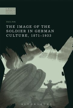 The Image of the Soldier in German Culture, 1871-1933 (eBook, ePUB) - Fox, Paul