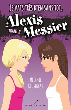 Cover Je vais tres bien sans toi, Alexis Messier 02 (eBook, ePUB)