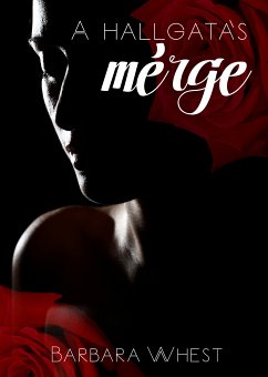 A hallgatás mérge (eBook, ePUB) - Whest, Barbara