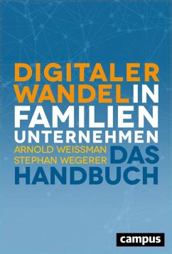 Digitaler Wandel in Familienunternehmen (eBook, ePUB) - Weissman, Arnold; Wegerer, Stephan