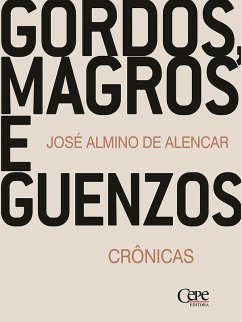 Gordos, magros e guenzos: crônicas (eBook, ePUB) - de Alencar, José Almino
