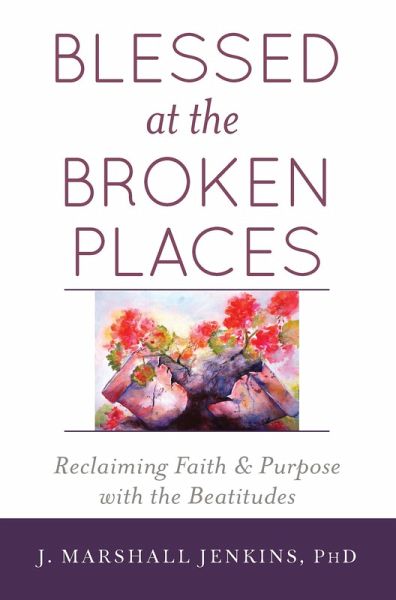 Blessed at the Broken Places (eBook, ePUB) Blessed at the Broken Places (eBook, ePUB)