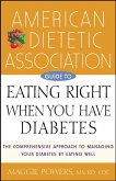 American Dietetic Association Guide to Eating Right When You Have Diabetes (eBook, ePUB)