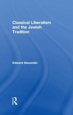 Classical Liberalism and the Jewish Tradition (eBook, PDF) - Alexander, Edward