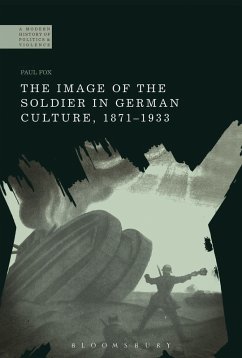 The Image of the Soldier in German Culture, 1871-1933 (eBook, PDF) - Fox, Paul