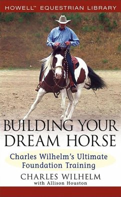 Building Your Dream Horse (eBook, ePUB) - Wilhelm, Charles
