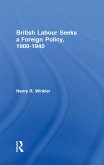 British Labour Seeks a Foreign Policy, 1900-1940 (eBook, PDF)
