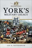 York's Military Legacy (eBook, ePUB) York's Military Legacy (eBook, ePUB)