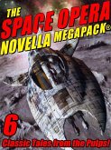 The Space Opera Novella MEGAPACK® (eBook, ePUB) The Space Opera Novella MEGAPACK® (eBook, ePUB)