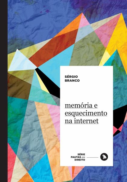 Memória e esquecimento na internet (eBook, ePUB)