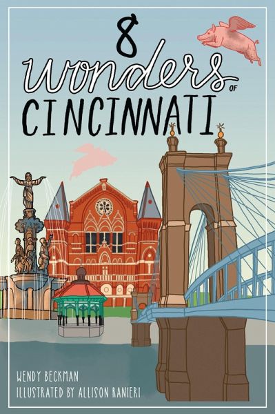 8 Wonders of Cincinnati (eBook, ePUB) 8 Wonders of Cincinnati (eBook, ePUB)