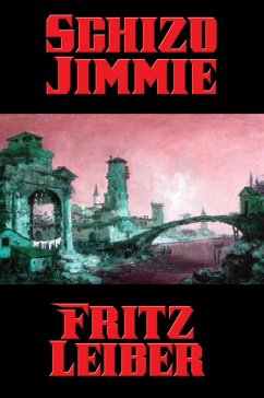 Schizo Jimmie (eBook, ePUB) - Leiber, Fritz