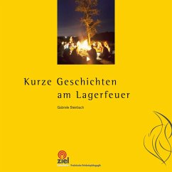 Kurze Geschichten am Lagerfeuer (eBook, ePUB) - Steinbach, Gabriele