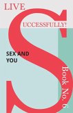 Live Successfully! Book No. 6 - Sex and You (eBook, ePUB)