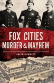 Fox Cities Murder & Mayhem (eBook, ePUB)