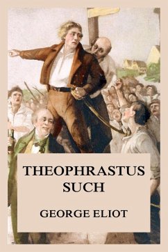 Theophrastus Such (eBook, ePUB) - Eliot, George