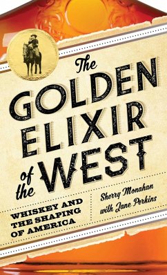 The Golden Elixir of the West (eBook, ePUB) - Monahan, Sherry; Perkins, Jane