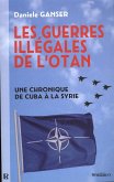 Les guerres illegales de l'OTAN : Une chronique de Cuba a la Syrie (eBook, ePUB)