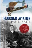 Hoosier Aviator Paul Baer (eBook, ePUB)
