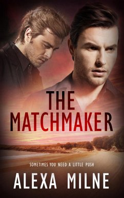 The Matchmaker (eBook, ePUB) - Milne, Alexa The Matchmaker (eBook, ePUB) - Milne, Alexa