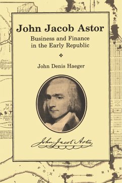 John Jacob Astor (eBook, ePUB) - Haeger, John Denis