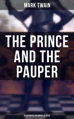 The Prince and the Pauper (Illustrated Children's Classic) (eBook, ePUB) - Twain, Mark