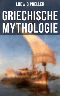 Griechische Mythologie (eBook, ePUB) - Preller, Ludwig