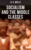 H. G. Wells: Socialism and the Middle Classes (eBook, ePUB)