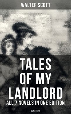 Tales of My Landlord - All 7 Novels in One Edition (Illustrated) (eBook, ePUB) - Scott, Walter