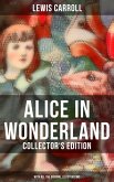 Alice in Wonderland (Collector's Edition) - With All the Original Illustrations (eBook, ePUB)