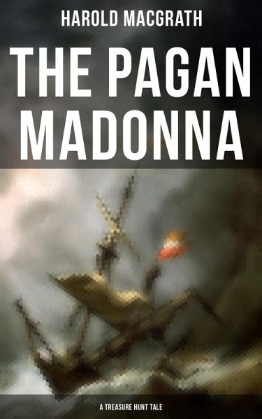 The Pagan Madonna (A Treasure Hunt Tale) (eBook, ePUB) The Pagan Madonna (A Treasure Hunt Tale) (eBook, ePUB)